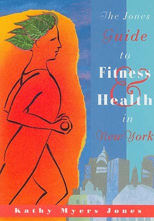 The Jones Guide to Fitness & Health in New York,Used