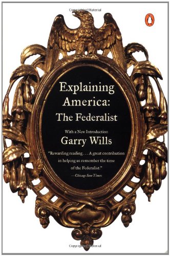 Explaining America: The Federalist,Used