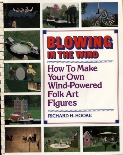 Blowing in the Wind: How to Make Your Own Wind Powered Folk Art Figures,Used