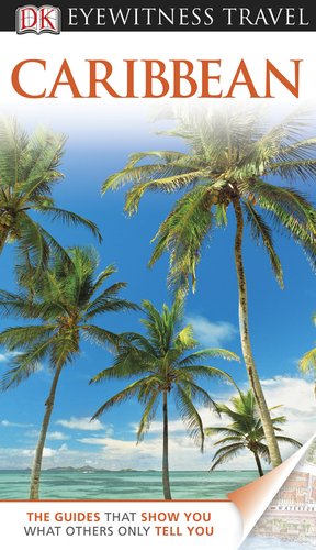 Dk Eyewitness Travel Guide: Caribbean,New
