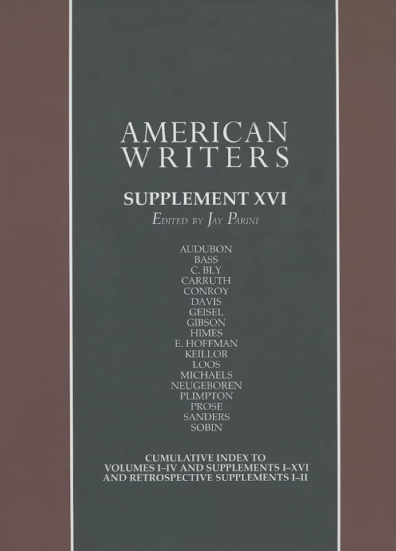 American Writers, Supplement Xvi: A Collection Of Critical Literary And Biographical Articles That Cover Hundreds Of Notable Aut,Used
