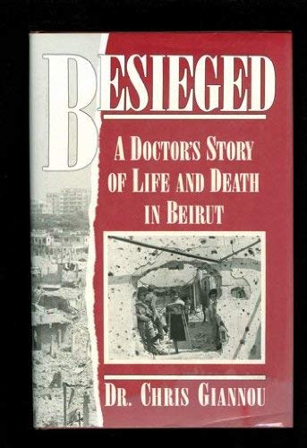 Besieged: A Doctor's Story of Life and Death in Beirut,Used