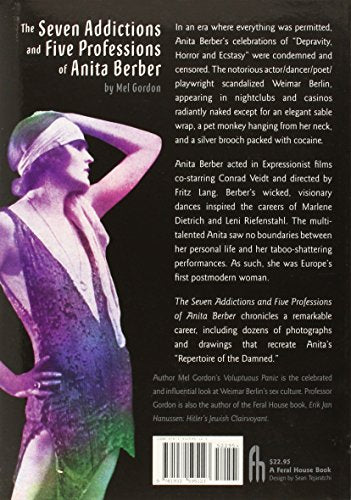 The Seven Addictions and Five Professions of Anita Berber: Weimar Berlin's Priestess of Depravity,New