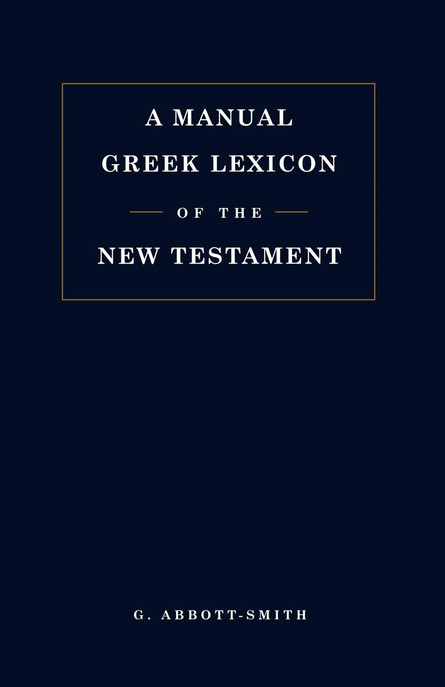 A Manual Greek Lexicon of the New Testament,New