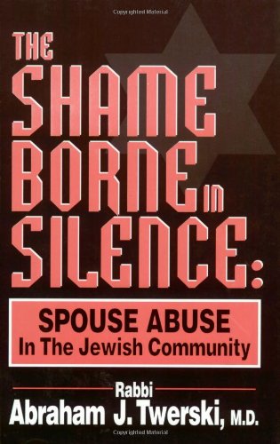 The Shame Borne in Silence: Spouse Abuse in the Jewish Community,Used