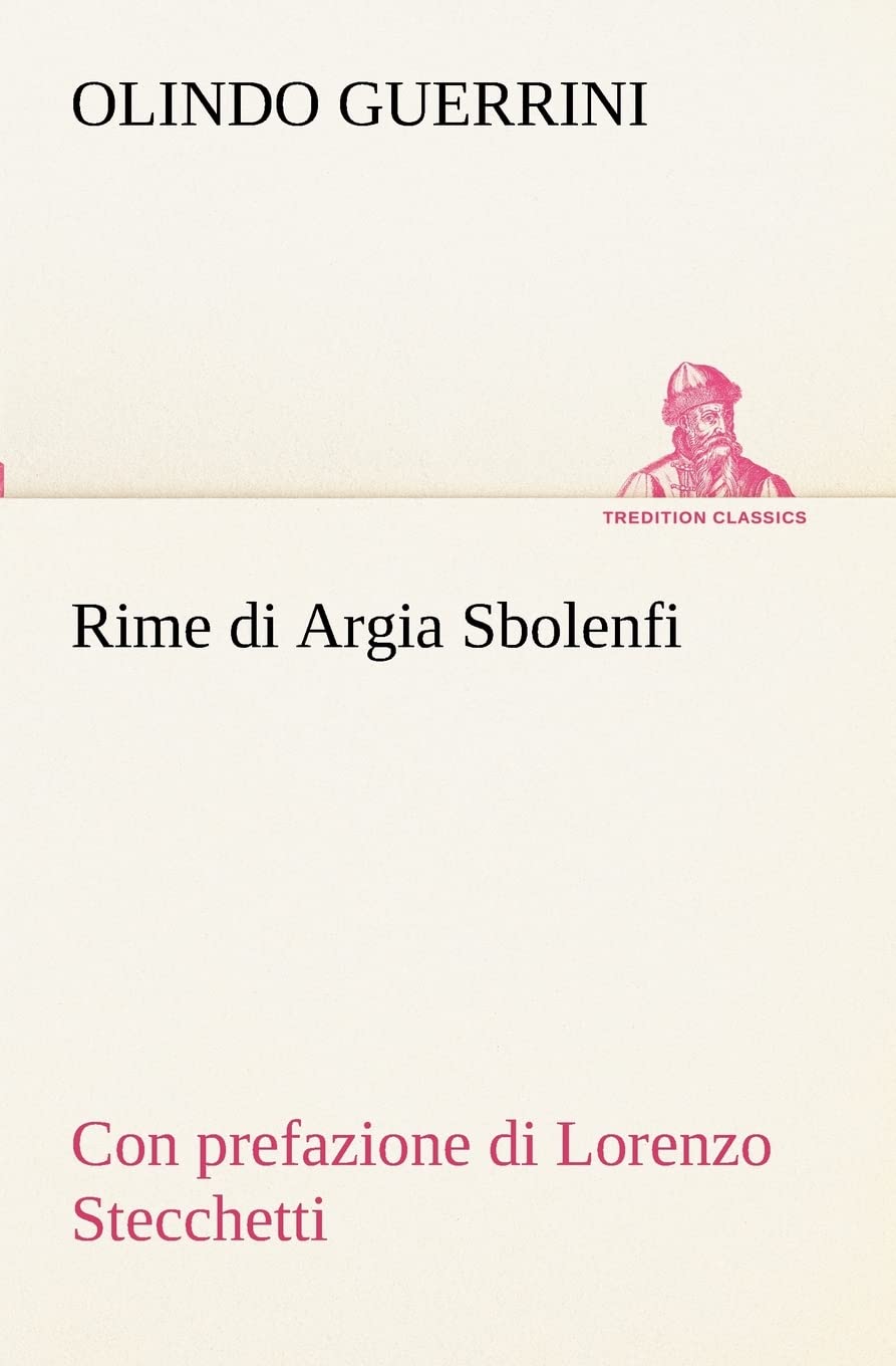 Rime di Argia Sbolenfi con prefazione di Lorenzo Stecchetti (Italian Edition),Used