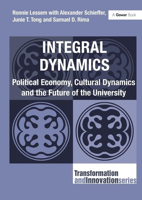 Integral Dynamics: Political Economy, Cultural Dynamics And The Future Of The University (Transformation And Innovation),Used