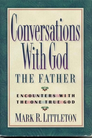 Conversations With God the Father: Encounters With the One True God,Used