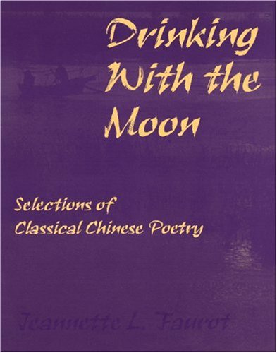 Drinking With The Moon: Selections Of Classical Chinese Poetry,Used