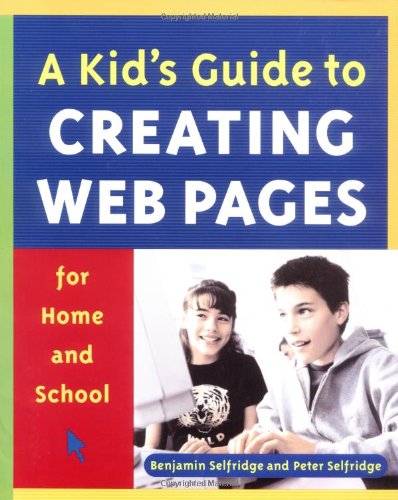 A Kid's Guide To Creating Web Pages For Home And School,Used