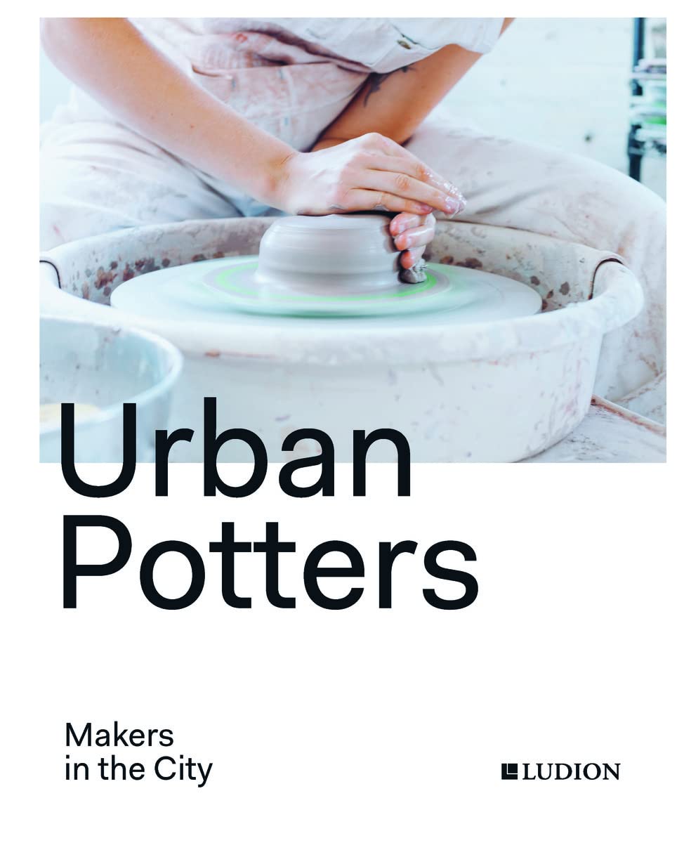Urban Potters: Makers in the City,Used