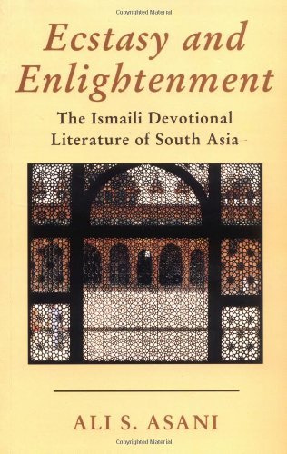 Ecstasy and Enlightenment: The Ismaili Devotional Literature of South Asia by Ali S. Asani (20020504) (Ismaili Heritage Series,Used