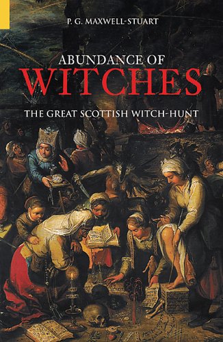 An Abundance Of Witches: The Great Scottish Witch Hunt,Used
