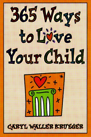 365 Ways to Love Your Child,Used