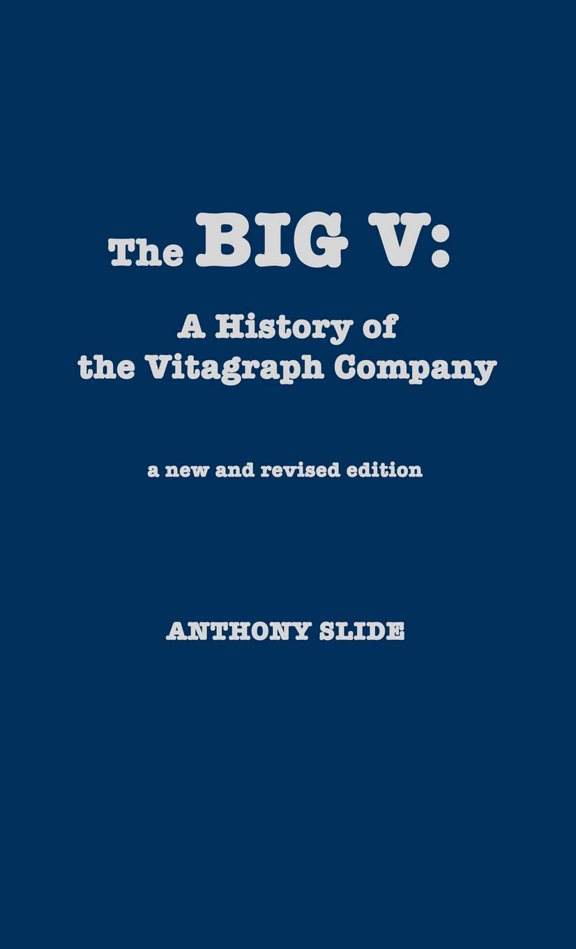 The Big V: A History Of The Vitagraph Company,Used