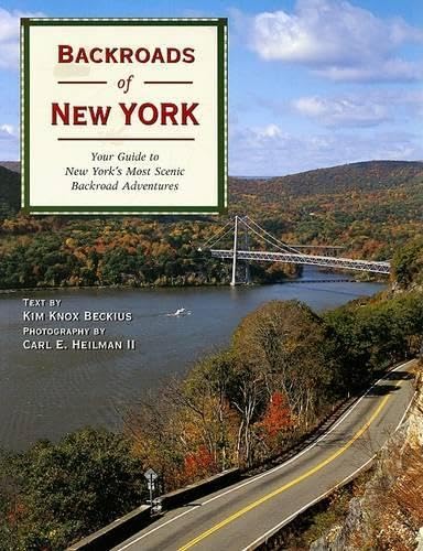 Backroads Of New York: Your Guide To New York'S Most Scenic Backroad Adventures,New