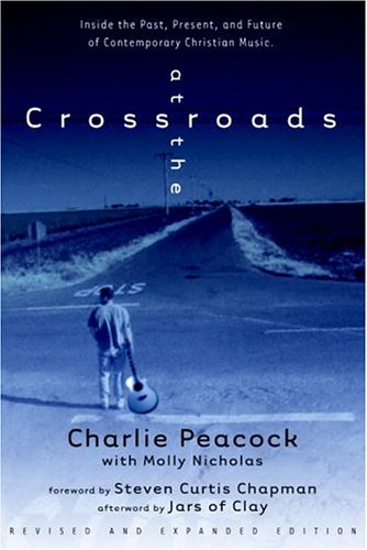 At the Crossroads: Inside the Past, Present, and Future of Contemporary Christian Music,Used