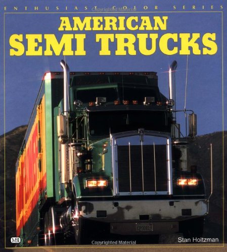 American Semi Trucks (Enthusiast Color Series),New
