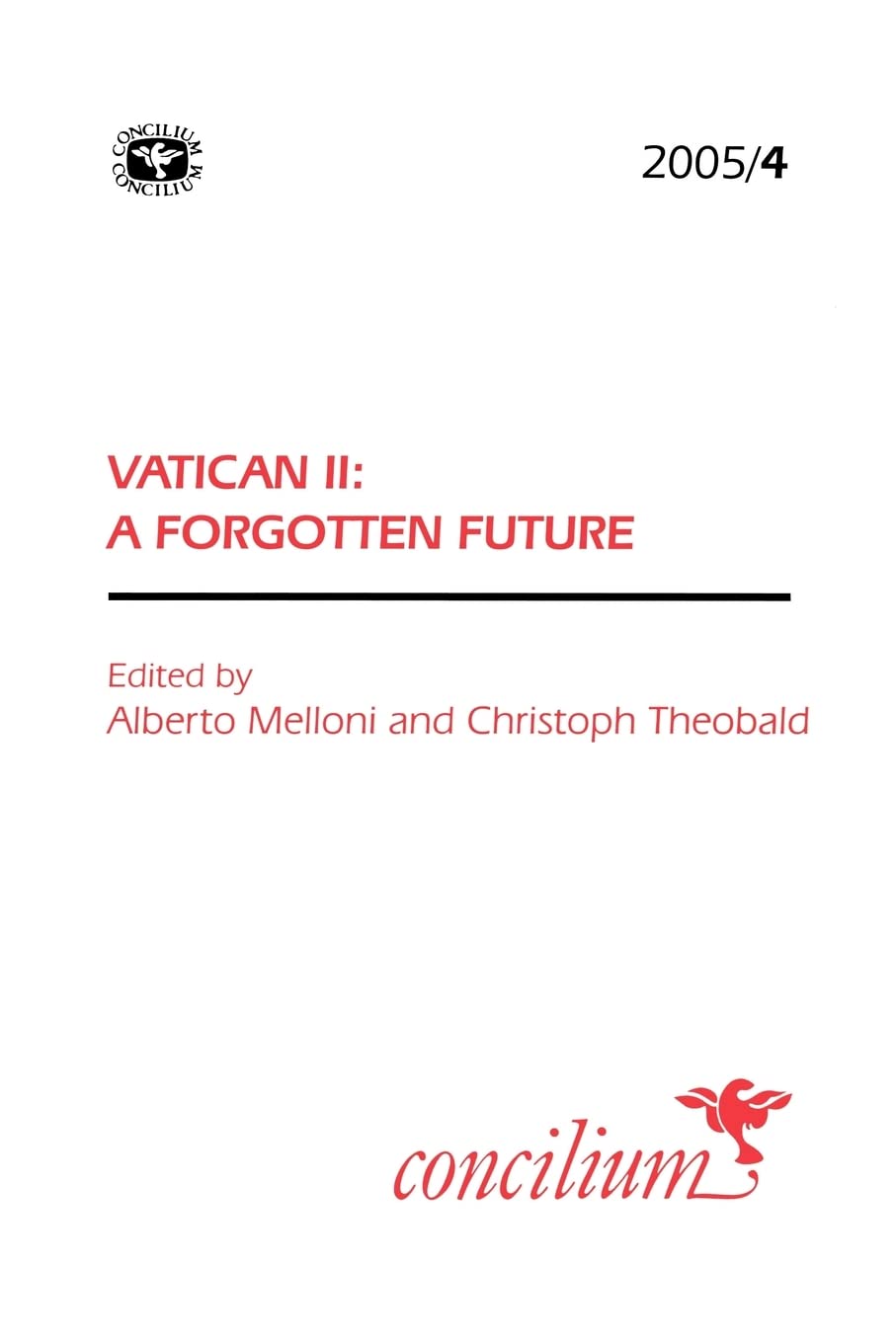 Concilium 2005/4 Vatican II A Forgotten Future,New