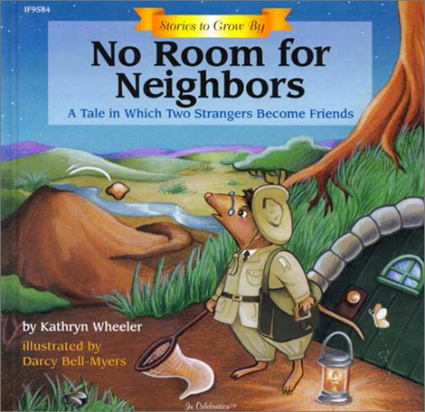 No Room for Neighbors: A Tale in Which Two Strangers Become Friends (Stories to Grow by),Used