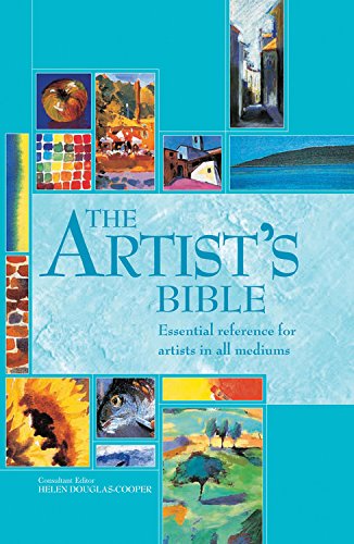 The Artist'S Bible: Essential Reference For Artists In All Mediums (Artist'S Bibles, 18)
