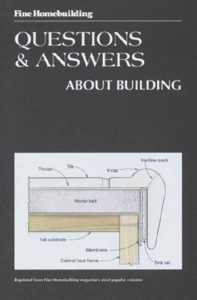 Fine Homebuilding Questions And Answers About Building,New