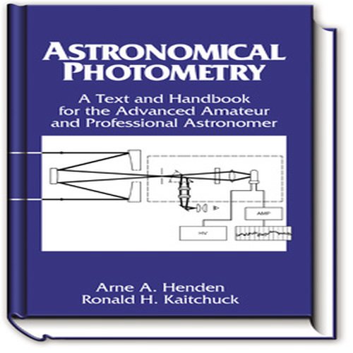 Astronomical Photometry, Text and Handbook for the Advanced Amateur and Professional Astronomer,Used