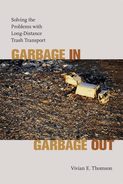 Garbage In, Garbage Out: Solving The Problems With Longdistance Trash Transport,Used