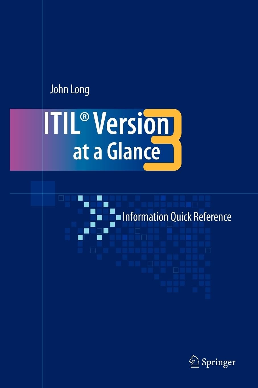 ITIL Version 3 at a Glance: Information Quick Reference,New