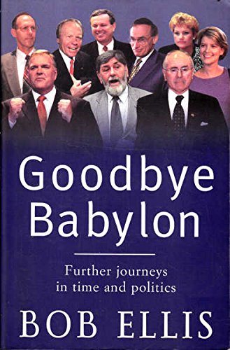 Goodbye Babylon: Further Journeys in Time and Politics,Used