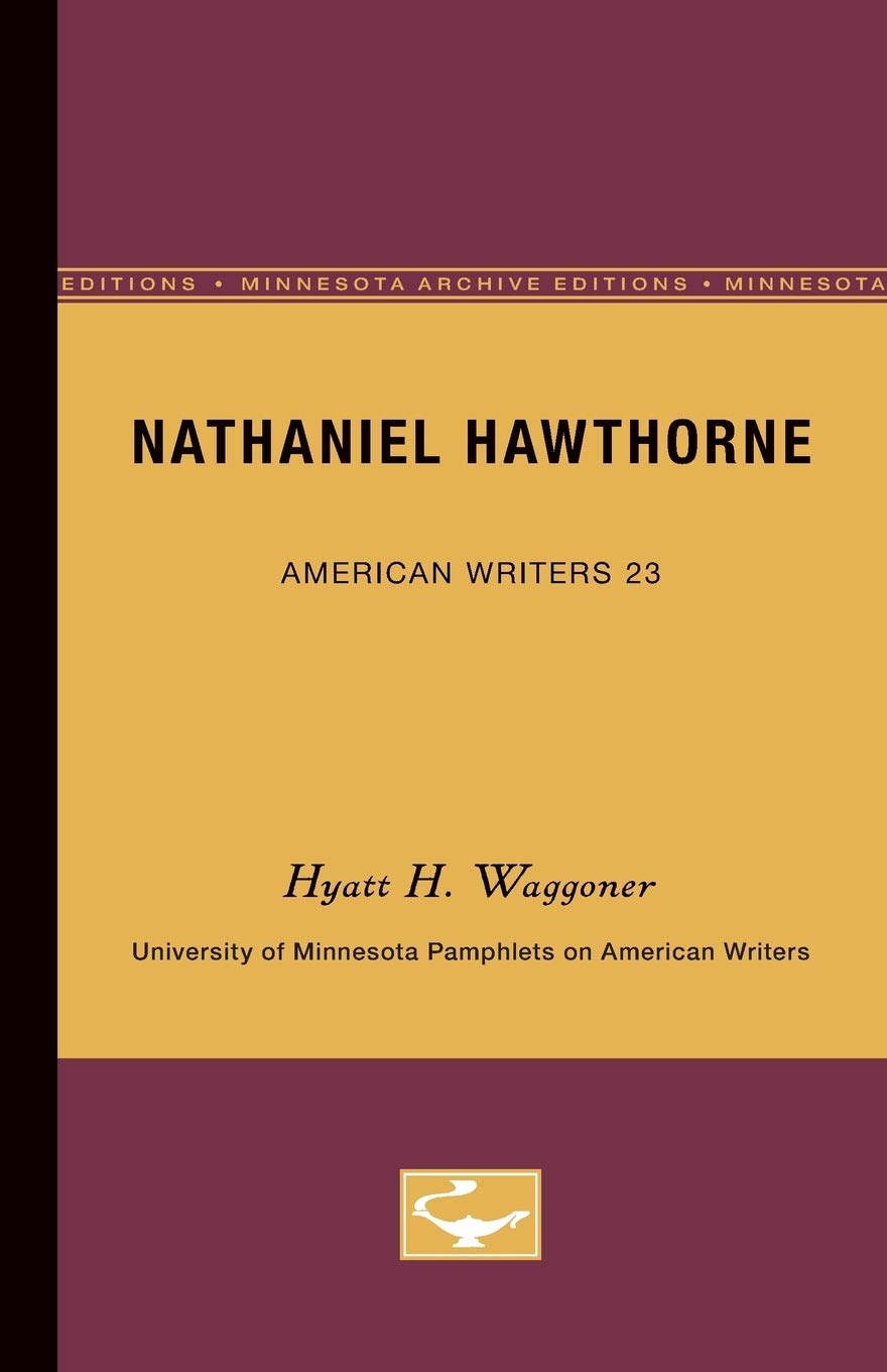 Nathaniel Hawthorne  American Writers 23: University of Minnesota Pamphlets on American Writers (University of Minnesota Pamphl,Used