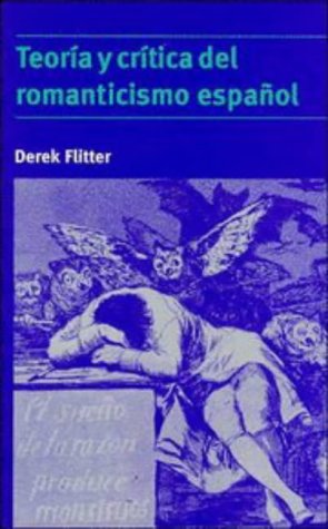 Teora y crtica del romanticismo espaol (Cambridge Studies in Latin American & Iberian Literature),Used