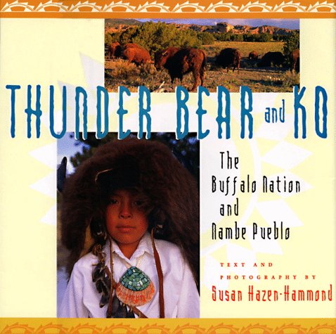 Thunder Bear and Ko: The Buffalo Nation and Nambe Pueblo,Used
