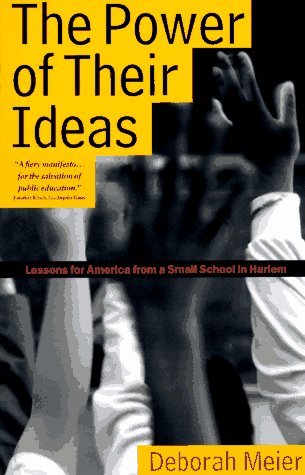 The Power Of Their Ideas: Lessons For America From A Small School In Harlem,New