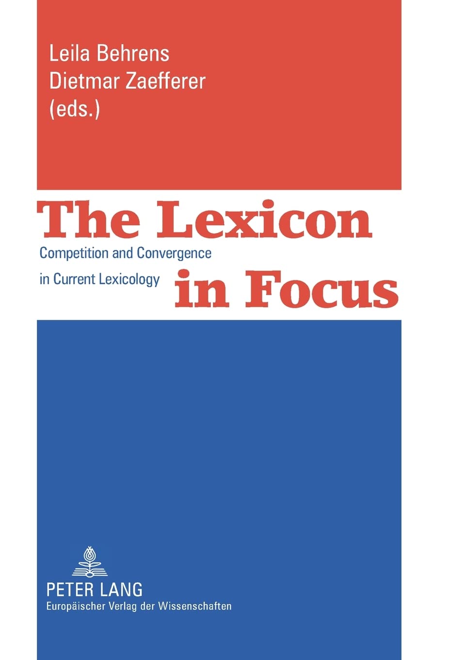 The Lexicon in Focus: Competition and Convergence in Current Lexicology,Used