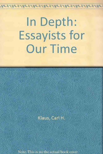 In Depth: Essayists for Our Time,Used