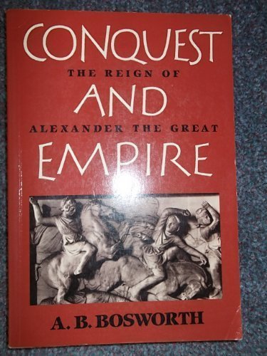 Conquest and Empire: The Reign of Alexander the Great,Used