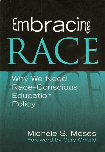 Embracing Race: Why We Need RaceConscious Education Policy,Used