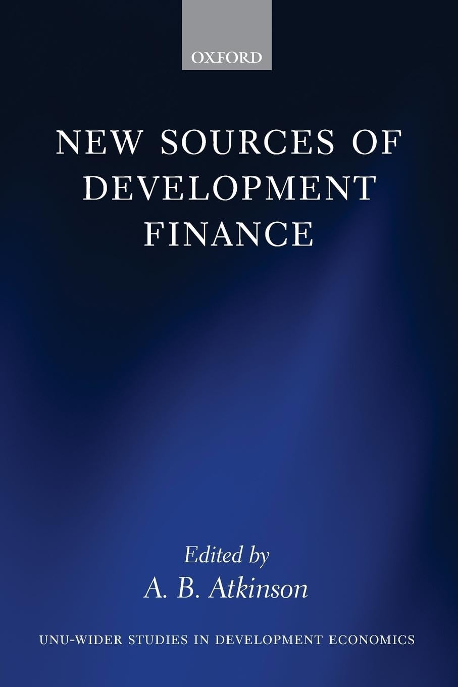 New Sources of Development Finance (WIDER Studies in Development Economics),Used