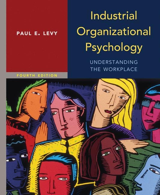 Industrial Organizational Psychology: Understanding the Workplace,Used