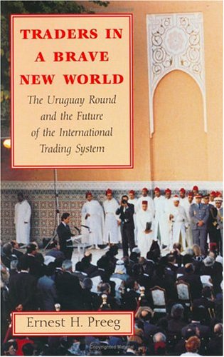 Traders in a Brave New World: The Uruguay Round and the Future of the International Trading System,Used