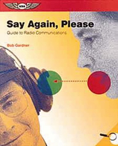 Say Again, Please: Guide to Radio Communications,New
