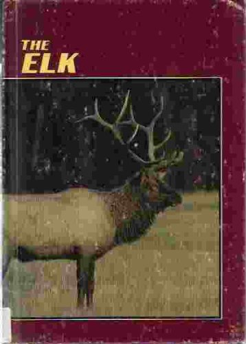 The Elk (Wildlife, Habits & Habitat),New