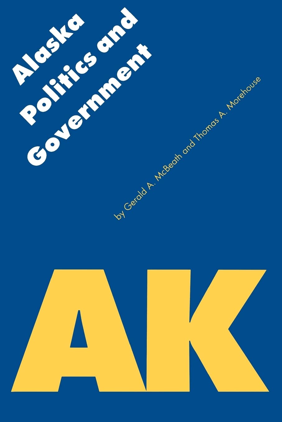 Alaska Politics and Government (Politics and Governments of the American States),New