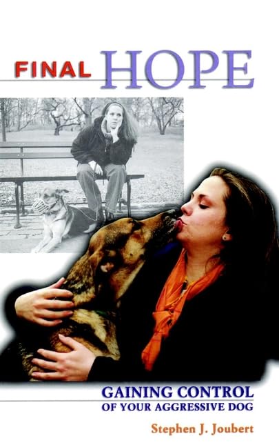 Final Hope : Gaining Control of Your Aggressive Dog,Used
