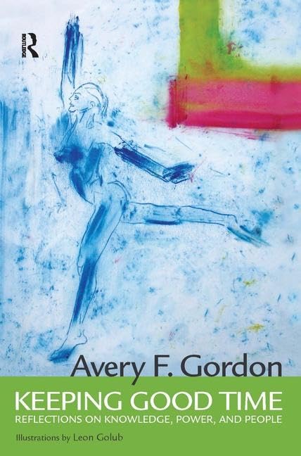 Keeping Good Time: Reflections on Knowledge, Power, and People,Used