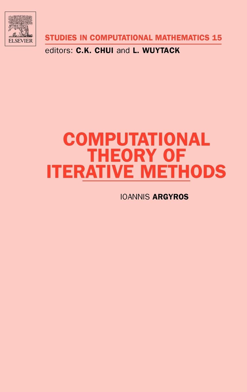 Computational Theory Of Iterative Methods (Volume 15) (Studies In Computational Mathematics, Volume 15)