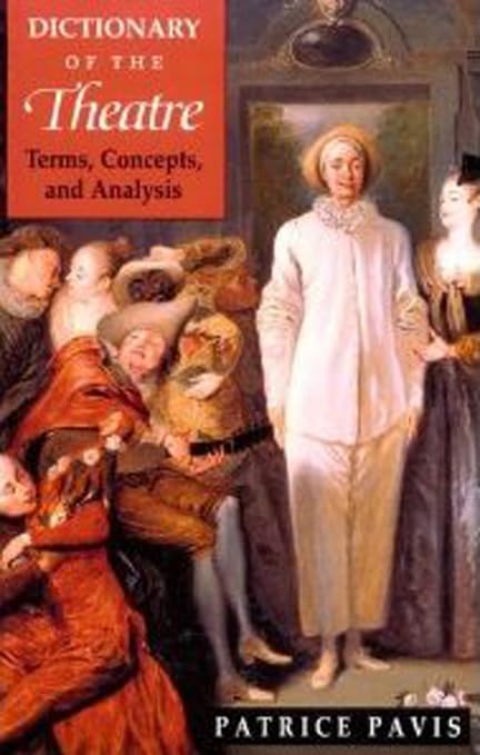 Dictionary Of The Theatre: Terms, Concepts, And Analysis,New