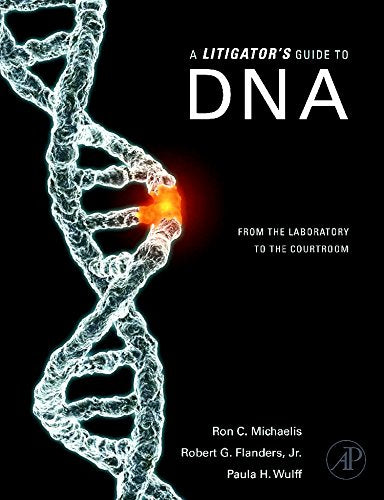 A Litigator's Guide to DNA: From the Laboratory to the Courtroom,Used