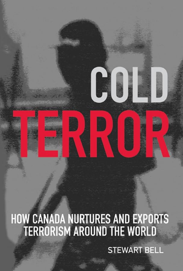 Cold Terror: How Canada Nurtures And Exports Terrorism To The World-new